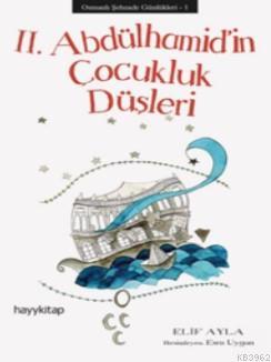 II. Abdülhamid'in Çocukluk Düşleri