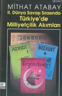 II. Dünya Savaşı Sırasında Türkiye'de Milliyetçilik Akımları Mithat At
