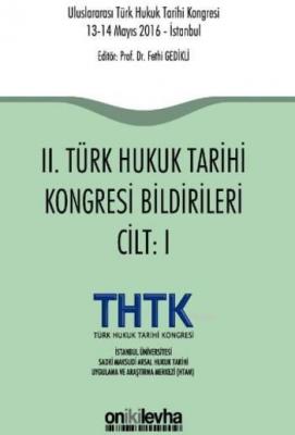 II. Türk Hukuk Tarihi Kongresi Bildirileri (2 Cilt) Fethi Gedikli