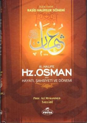 III. Halife Hz. Osman (ra) Hayatı, Şahsiyeti ve Dönemi Ali Muhammed Sa