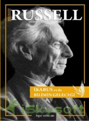 İkarus Ya Da Bilimin Geleceği Bertrand Russell