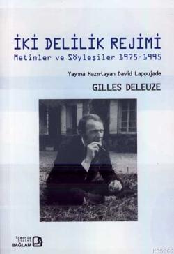 İki Delilik Rejimi Gilles Deleuze