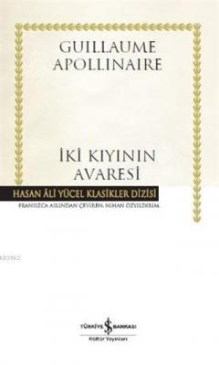 İki Kıyının Avaresi (Ciltli) Guillaume Apollinaire