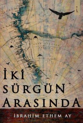 İki Sürgün Arasında