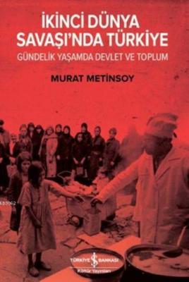 İkinci Dünya Savaşı'nda Türkiye Murat Metinsoy