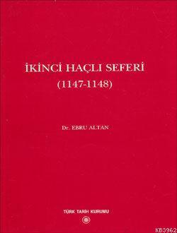 İkinci Haçlı Seferi 1147-1148 Ebru Altan