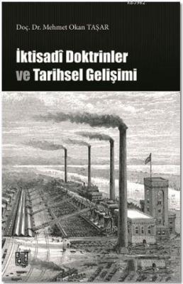 İktisadi Doktrinler ve Tarihsel Gelişimi Mehmet Okan Taşar