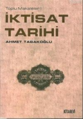 İktisat Tarihi Ahmet Tabakoğlu