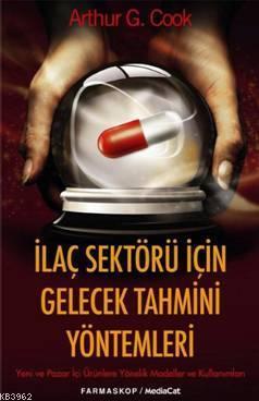 İlaç Sektörü İçin Gelecek Tahmini Yöntemleri