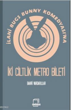 İlahi Bugs Bunny Komedyası'na İki Ciltlik Metro Bileti