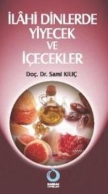 İlahi Dinlerde Yiyecek ve İçecekler