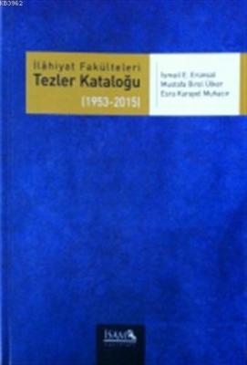 İlahiyat Fakülteleri Tezler Kataloğu 3 (1953-2015)