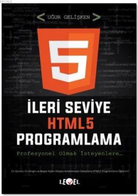 İleri Seviye HTML5 Programlama (DVD Hediyeli) Uğur Gelişken