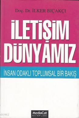 İletişim Dünyamız İnsan Odaklı Toplumsal Bir Bakış