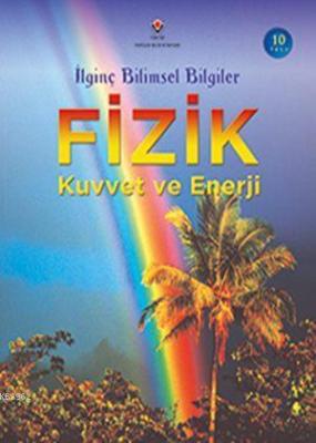 İlginç Bilimsel Bilgiler - Fizik - Kuvvet ve Enerji