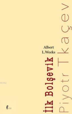 İlk Bolşevik Piyotr Tkaçev