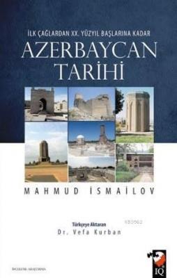 İlk Çağlardan XX. Yüzyıl Başlarına Kadar Azerbaycan Tarihi Mahmud İsma