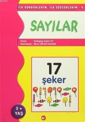 İlk Gördüklerim İlk Sözcüklerim 9 / Sayılar Ayşen Oy