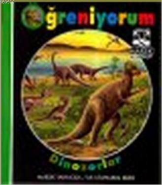 İlk Kitaplarım-Dinozorlar Kolektif