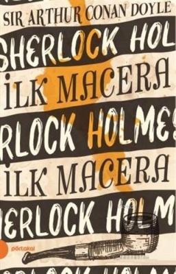 İlk Macera - Sherlock Holmes 1 Sir Arthur Conan Doyle