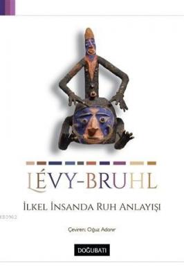 İlkel İnsanda Ruh Anlayışı Lucien-Lévy Bruhl