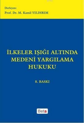 İlkeler Işığı Altında Medeni Yargılama Hukuku