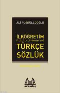 İlköğretim Türkçe Sözlük (1.2.3.4.5.Sınıflar için) Türkçe Sözlük Ali P
