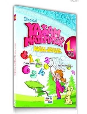 İlkokul Yaşam ve Matematik Doğal Sayılar 1. Kitap (6-9 Yaş)