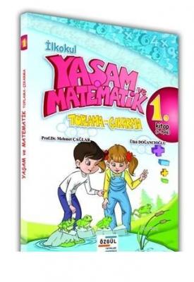 İlkokul Yaşam ve Matematik Toplama-Çıkarma 1. Kitap (6-9 Yaş)