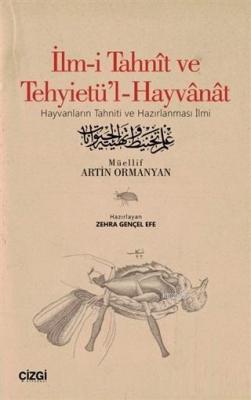 İlm-i Tahnit ve Tehyietü'l-Hayvanat (Osmanlıca Aslı İle) Artin Ormanya