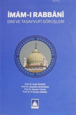 İmam-ı Rabbani Dini ve Tasavvufi Görüşleri İbrahim Şimşek Kadir Özköse