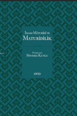 İmam Maturidi ve Maturidilik (Ciltli)