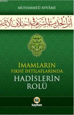 İmamların Fıkhi İihtilaflarında Hadislerin Rolü