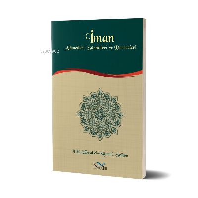 İman Alametleri, Sünnetleri ve Dereceleri Ebu Ubeyd el - Kasım b. Sell