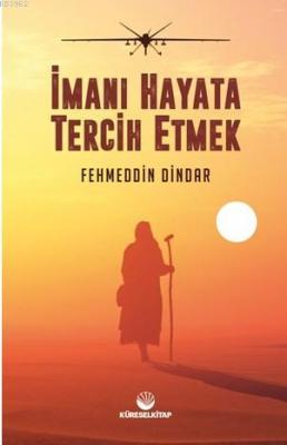 Imanı Hayata Tercih Etmek