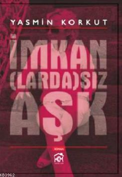 İmkan(larda)sız Aşk