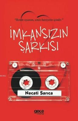 İmkansızın Şarkısı Necati Sarıca