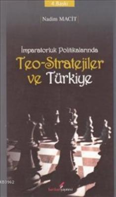 İmparatorluk Döneminde Teo-stratejiler ve Türkiye Nadim Macit