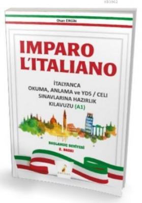 Imparo L'italiano İtalyanca Okuma Anlama ve YDS \ CELI Sınavlarına Hazırlık Kılavuzu A1