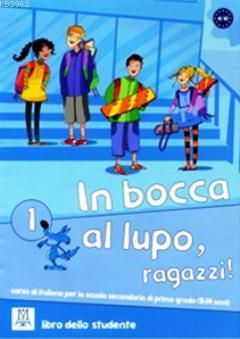In Bocca al Lupo Ragazzi! 1 A1-A2 (Kitap+CD) Kolektif