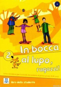 In Bocca al Lupo Ragazzi! 2 A2 (Kitap+CD) Kolektif