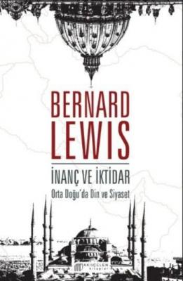 İnanç ve İktidar Bernard Lewis