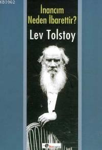 İnancım Neden İbarettir? Lev Nikolayeviç Tolstoy