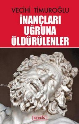 İnançları Uğruna Öldürülenler Vecihi Timuroğlu