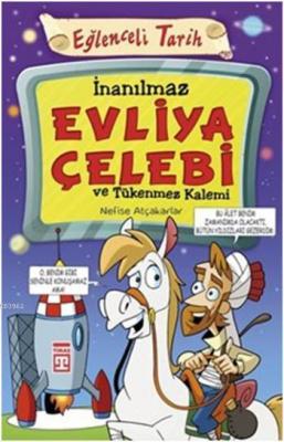 İnanılmaz Evliya Çelebi ve Tükenmez Kalemi Nefise Atçakarlar