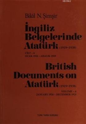İngiliz Belgelerinde Atatürk Cilt: 6 / British Documents on Atatürk (1