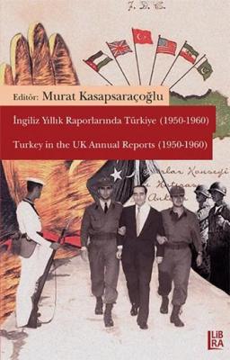 İngiliz Yıllık Raporlarında Türkiye (1950 - 1960) Kolektif