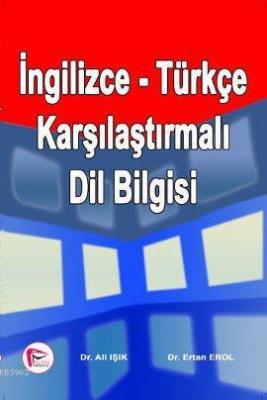 İngilizce - Türkçe Karşılaştırmalı Dil Bilgisi Ali Işık