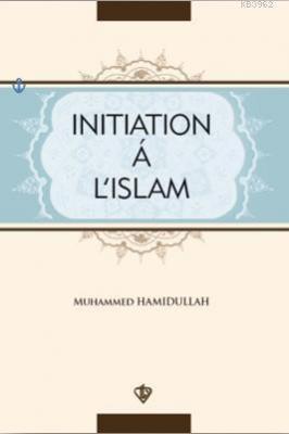 Initiation'a L'İslam Muhammed Hamidullah