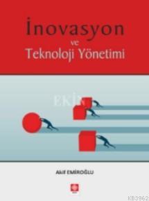 İnovasyon ve Teknoloji Yönetimi - Akif Emiroğlu Akif Emiroğlu